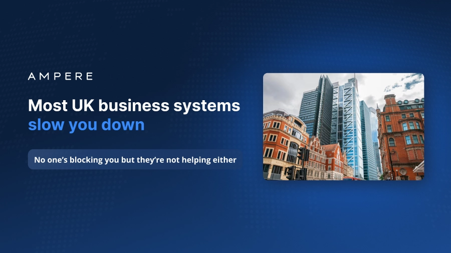 Most UK business systems slow you down